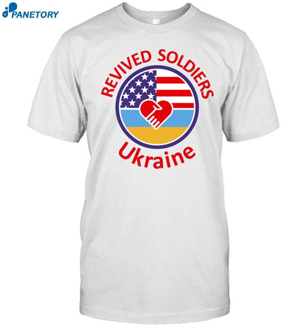 Revived Soldiers Ukraine Shirt