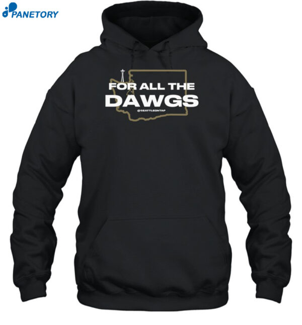 Sportsontapseattle For All The Dawgs Shirt