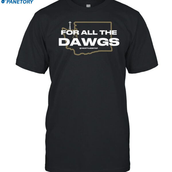 Sportsontapseattle For All The Dawgs Shirt