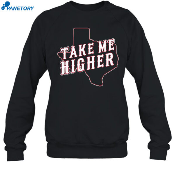 Texas Take Me Higher Shirt