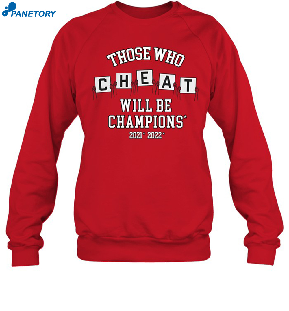 Those Who Cheat Will Be Champions Shirt 1