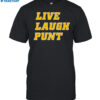 Trent Live Laugh Punt Shirt