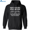 You’re In America Speak American Try One Of The 381 Indigenous Shirt 1