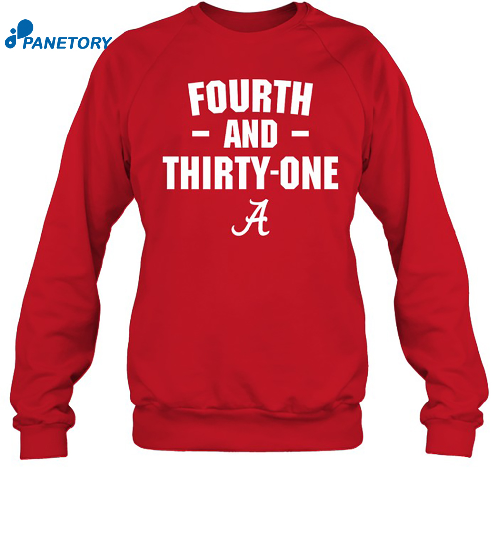 Alabama Fourth And Thirty One Shirt 6 Alabama Fourth And Thirty One Shirt 1