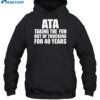 Ata Taking The Fun Out Of Trucking For 40 Years Shirt 2