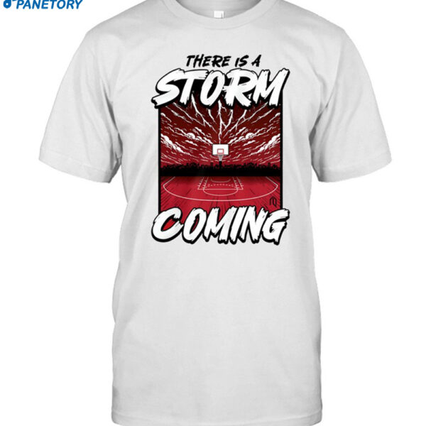 Athletelogos There Is A Storm Coming Shirt