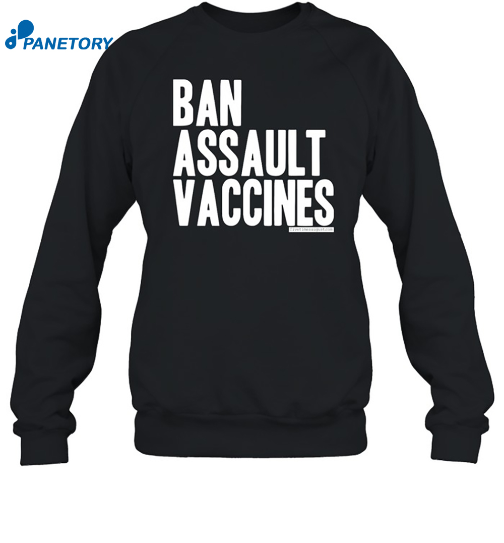 Ban Assault Vaccines Shirt 6 Ban Assault Vaccines Shirt 1