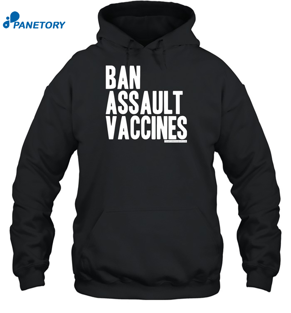 Ban Assault Vaccines Shirt 7 Ban Assault Vaccines Shirt 2
