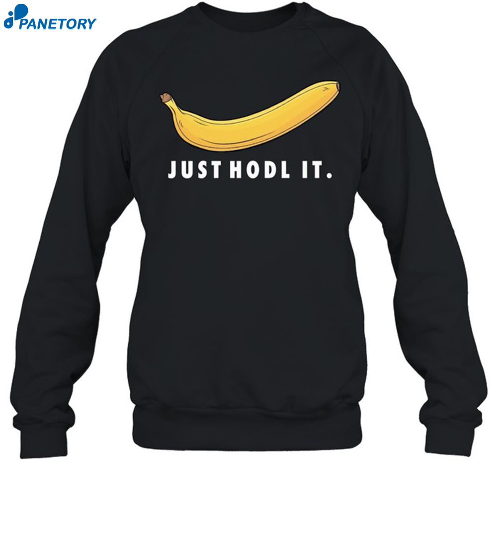 Banana Just Hold It Shirt 1