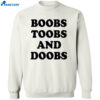 Boobs Toobs And Doobs Shirt 2