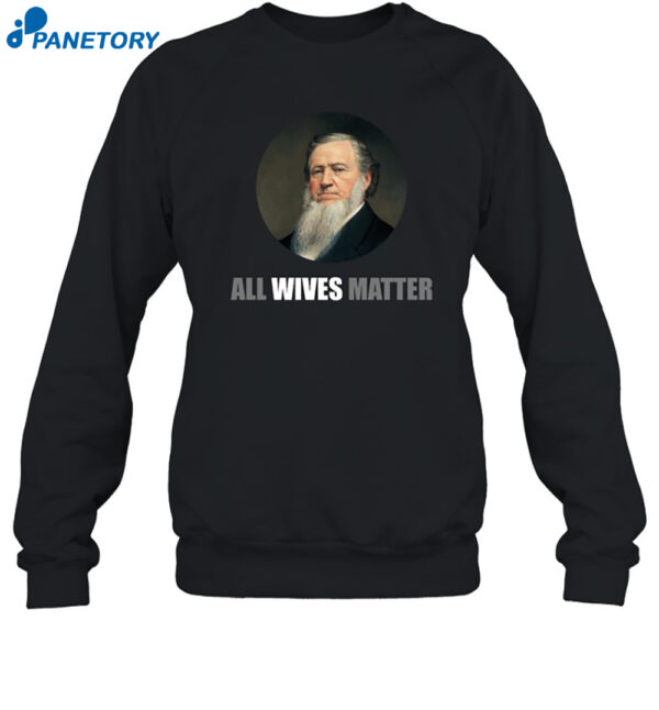 Brigham Young All Wives Matter Shirt