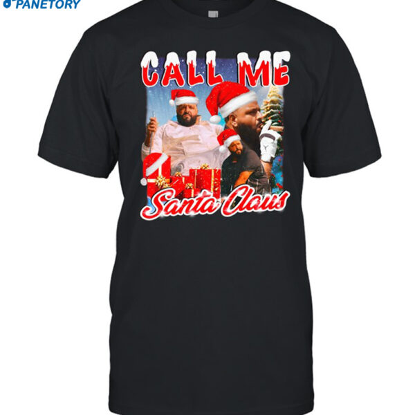 Call Me Santa Claus Shirt