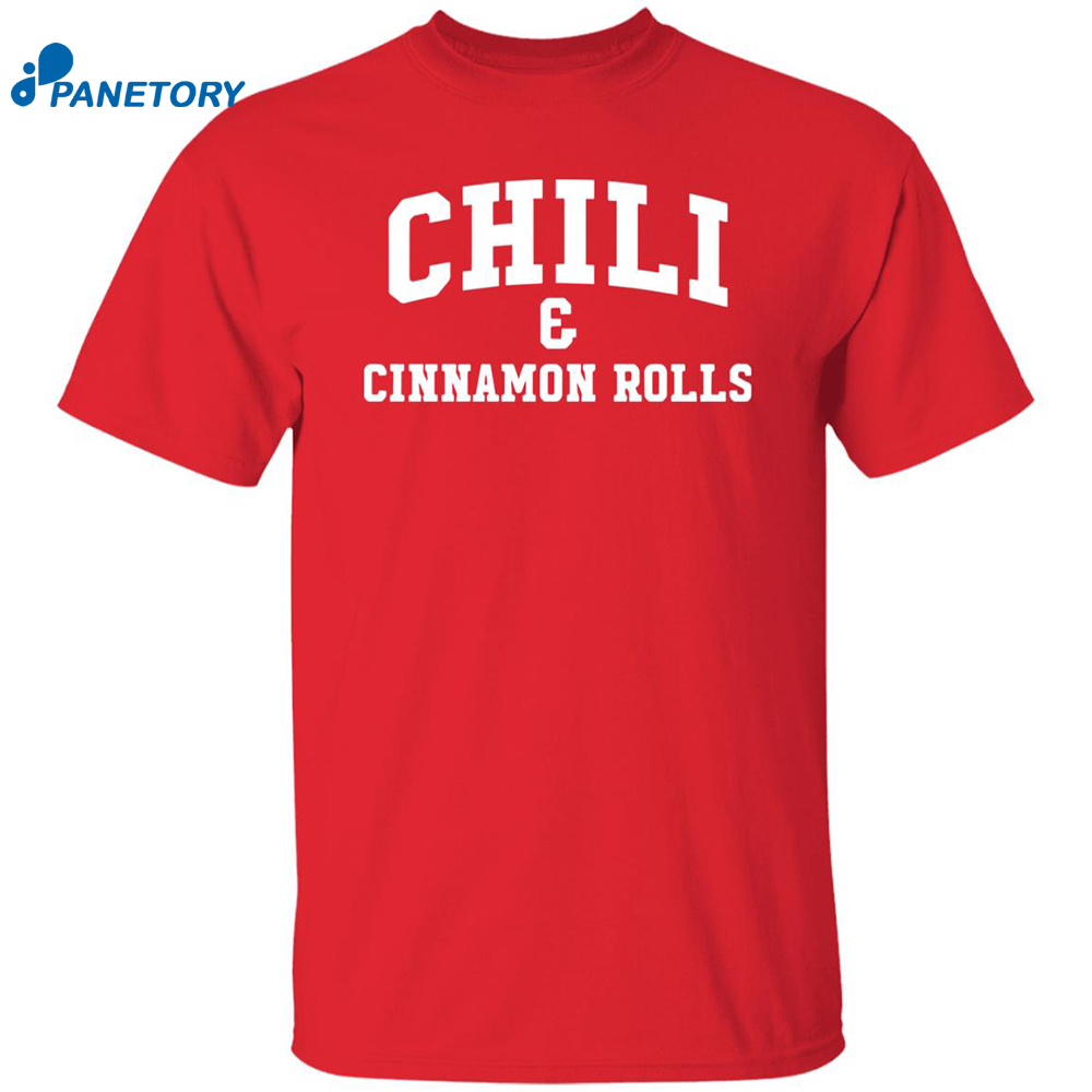 Chili And Cinnamon Rolls Shirt 8 Chili And Cinnamon Rolls Shirt