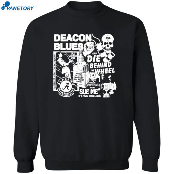 Deacon Blues And Die Behind The Wheel Shirt