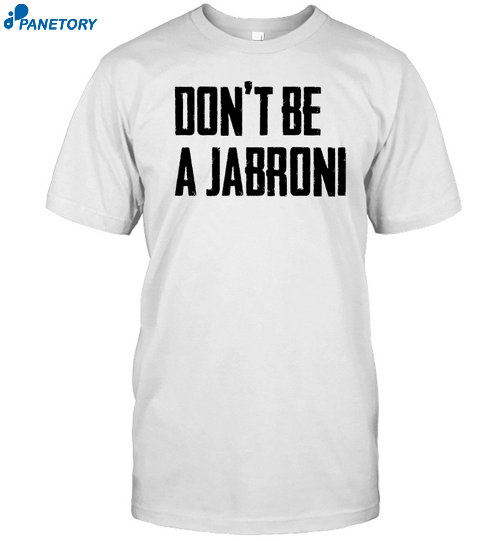 Don'T Be A Jabroni Shirt