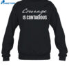 Dr Shawn Baker Courage Is Contagious Shirt 1