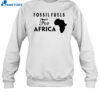 Fossil Fuels For Africa Shirt 2