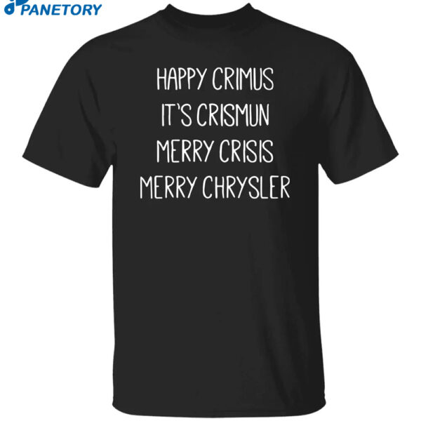Happy Crimus It’s Crismun Merry Crisis Merry Chrysler Print Sweatshirt
