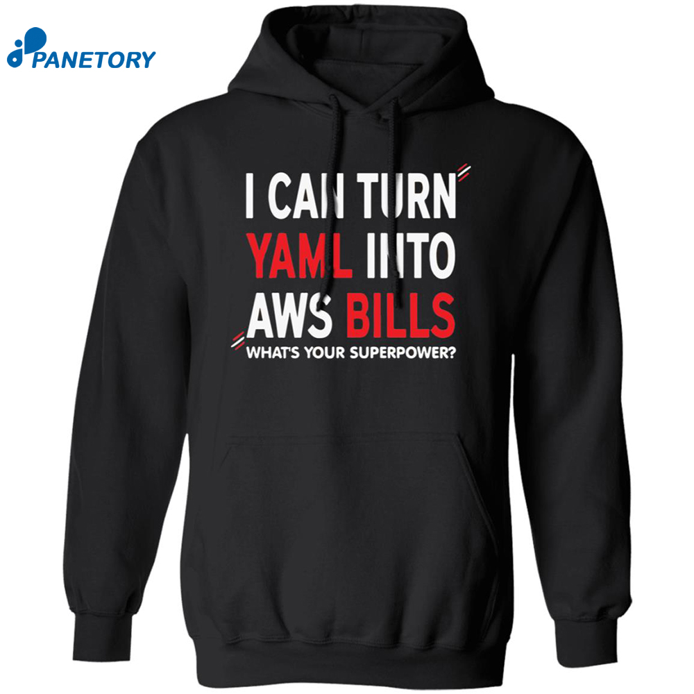 I Can Turn Yaml Into Aws Bills Shirt 7 I Can Turn Yaml Into Aws Bills Shirt 1