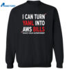 I Can Turn Yaml Into Aws Bills Shirt 2
