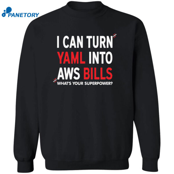 I Can Turn Yaml Into Aws Bills Shirt