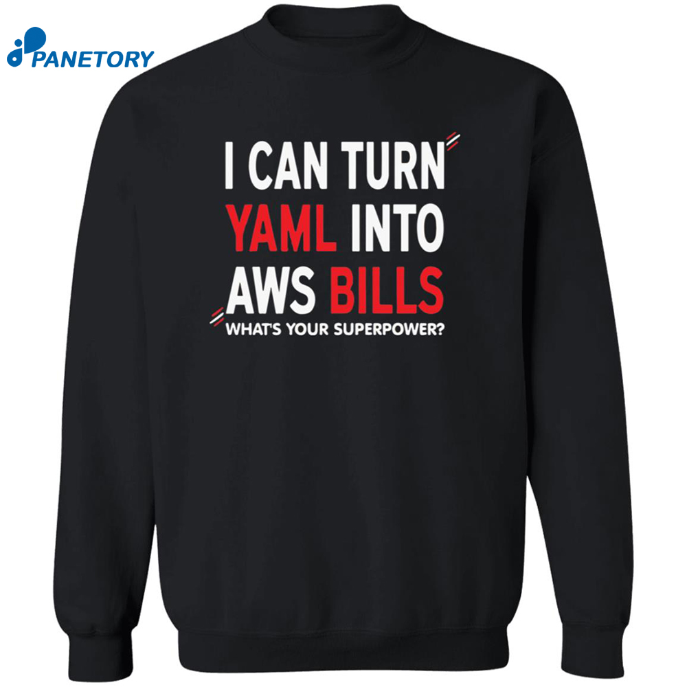 I Can Turn Yaml Into Aws Bills Shirt 6 I Can Turn Yaml Into Aws Bills Shirt 2
