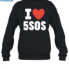 I Love 5Sos Shirt 1