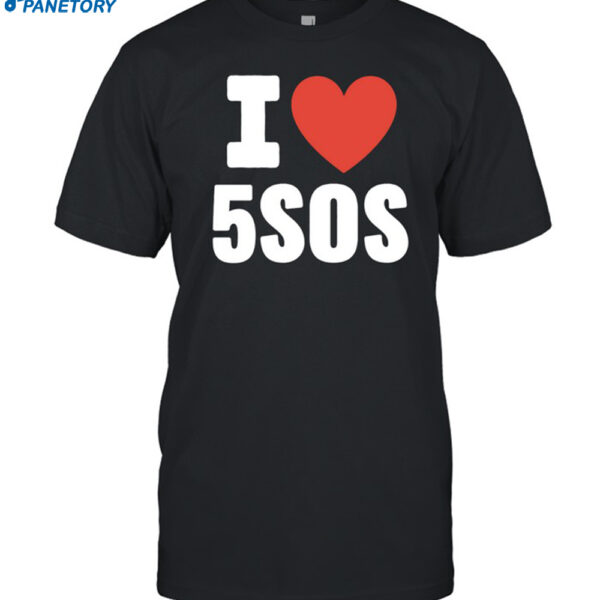 I Love 5sos Shirt