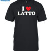 I Love Latto Shirt