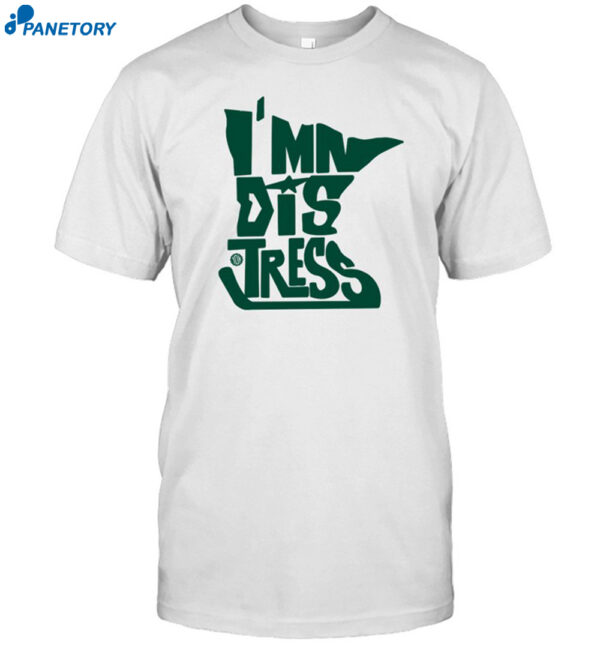I'Mn Dis Tress Shirt