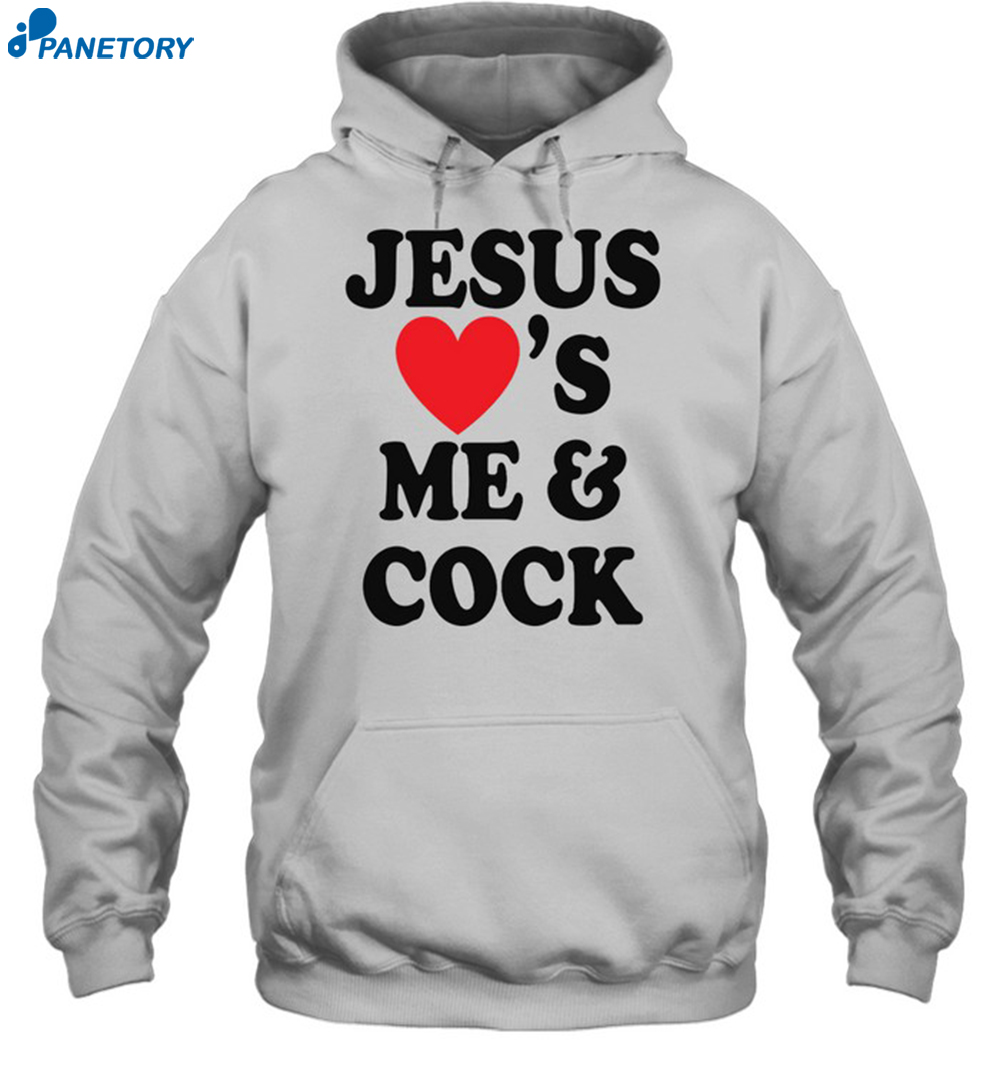 Jesus Loves Me And Cock Shirt 2
