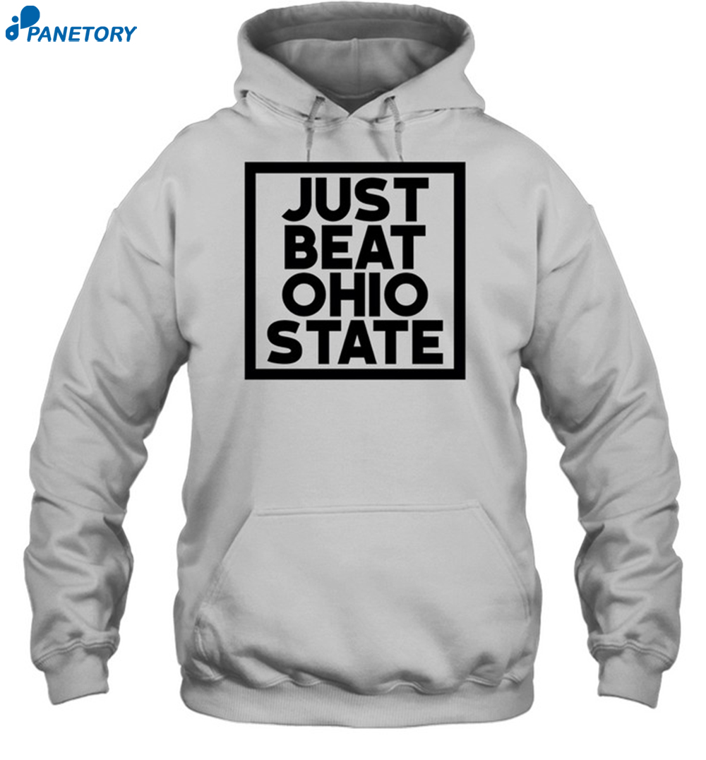 Just Beat Ohio State Shirt 2