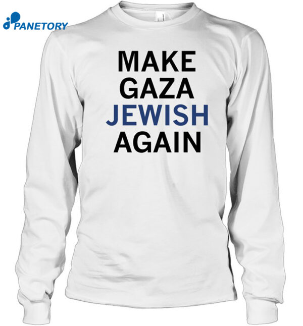 Make Gaza Jewish Again Shirt