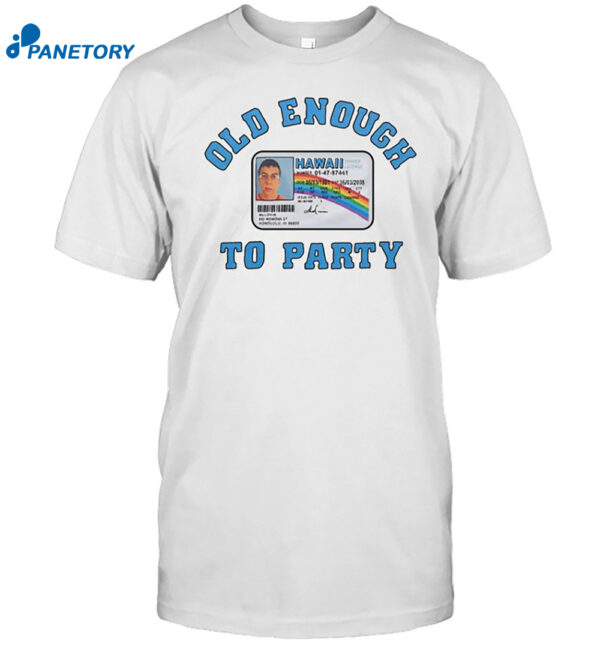 Mclovin Hawaii Old Enough To Party Shirt