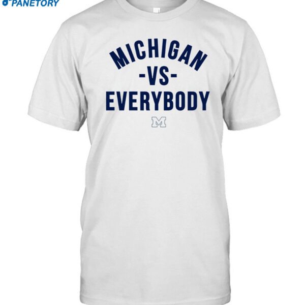 Michigan Vs. Everybody 2023 Shirt