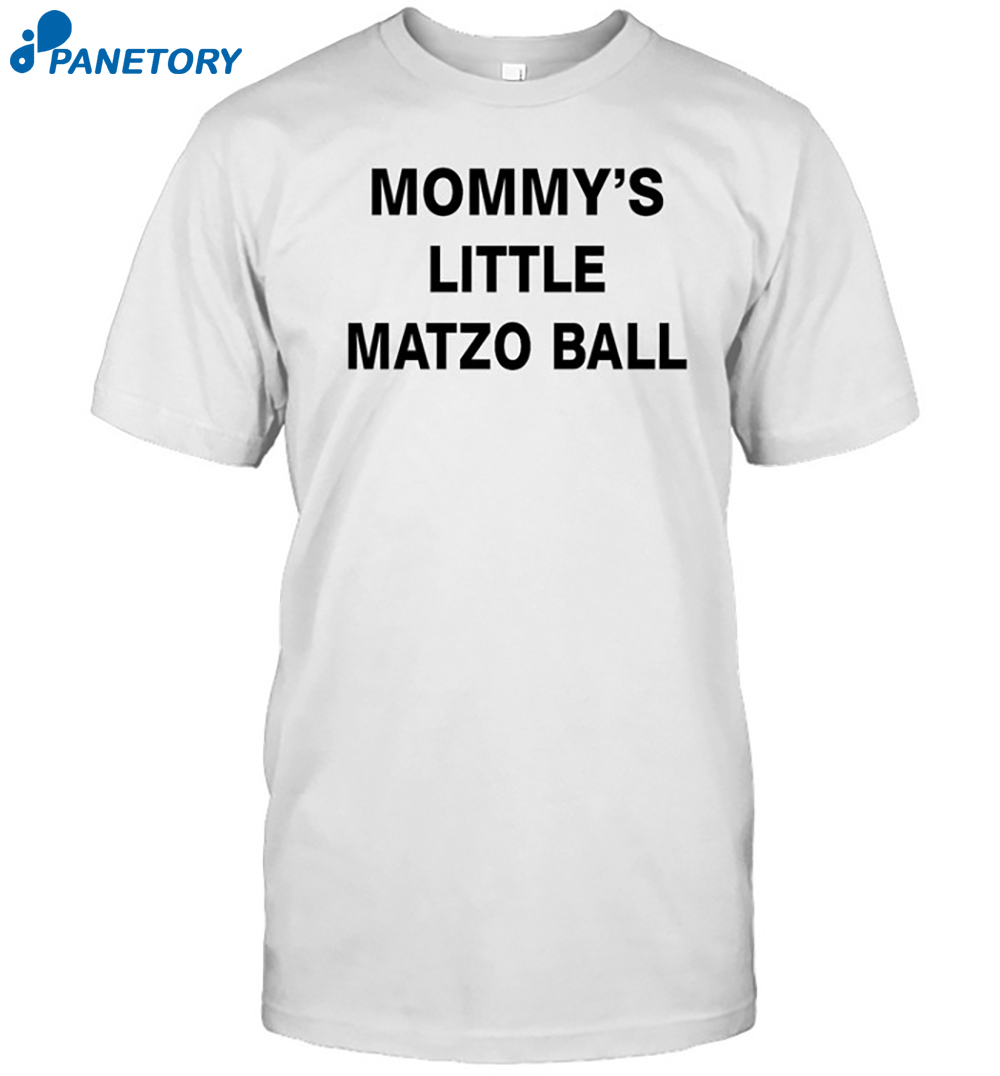 Mommy's Little Matzo Ball Shirt 8 Mommy's Little Matzo Ball Shirt