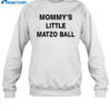 Mommy'S Little Matzo Ball Shirt 1