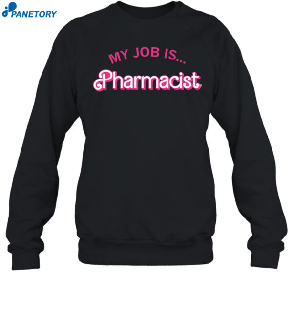 My Job Is Pharmacist Barbie Shirt