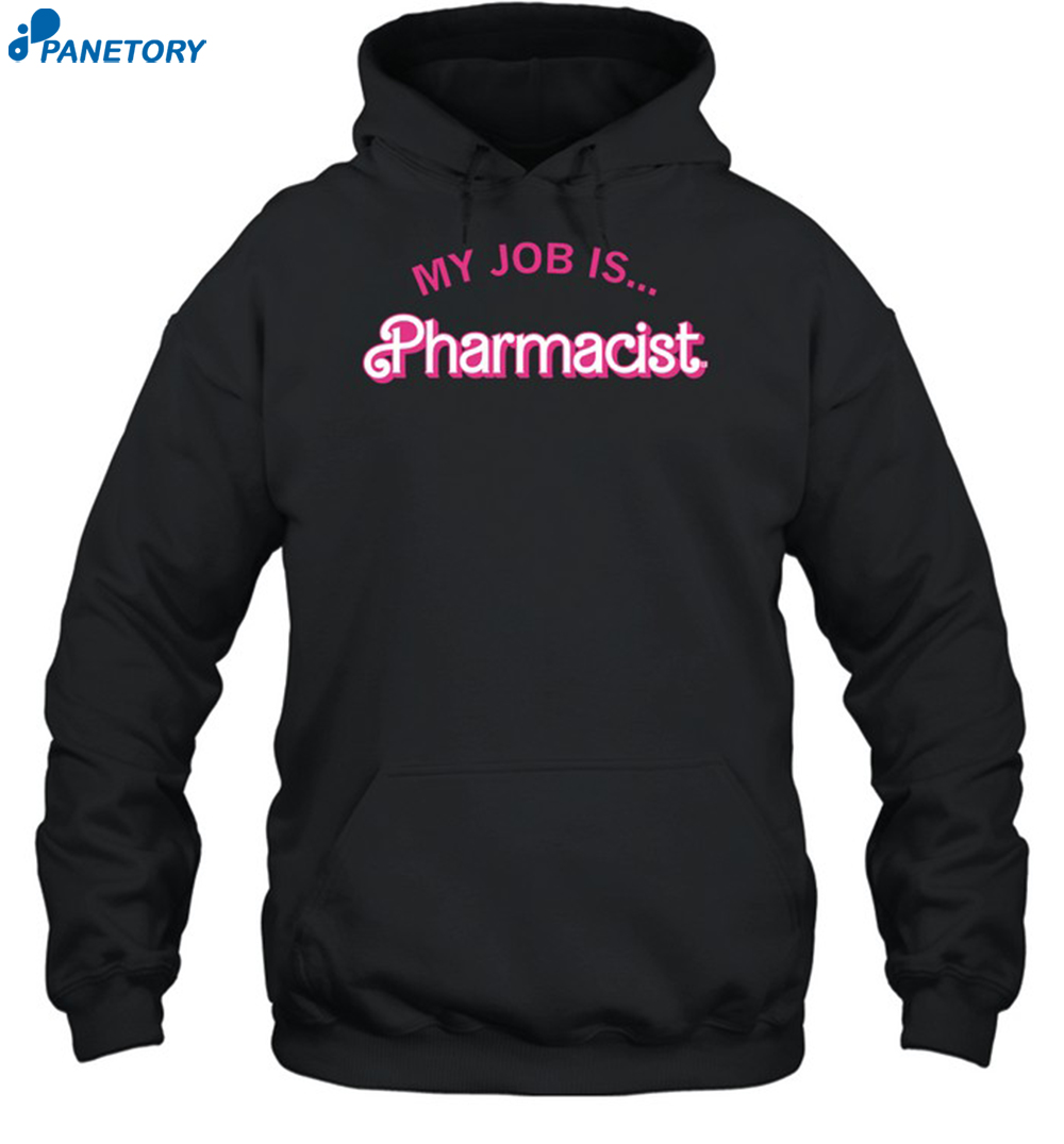 My Job Is Pharmacist Barbie Shirt 2