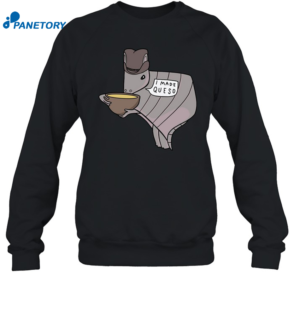 Nathanwpyle Texas Queso Armadillo I Made Ques Shirt 6 Nathanwpyle Texas Queso Armadillo I Made Ques Shirt 1