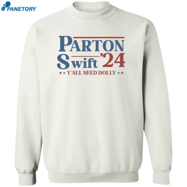Parton Swift 2024 Y'All Need Dolly Shirt