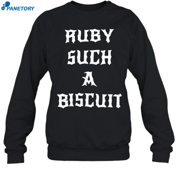Ruby Such A Biscuit Shirt