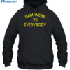 Sam Webb Vs Everybody Shirt 2