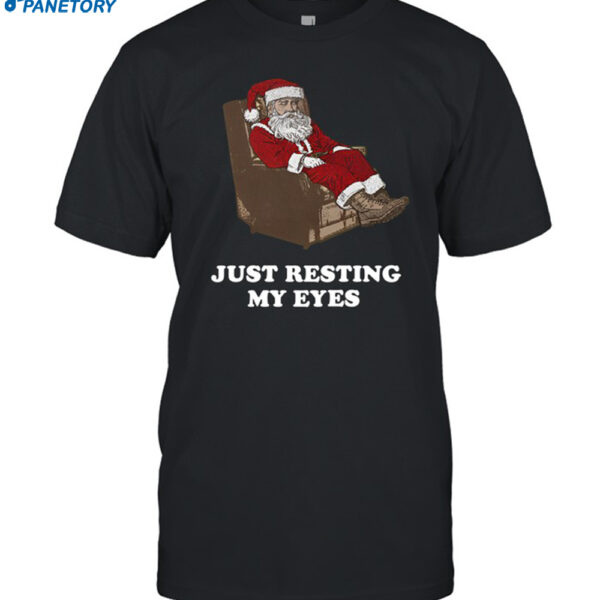 Santa Just Resting My Eyes Shirt
