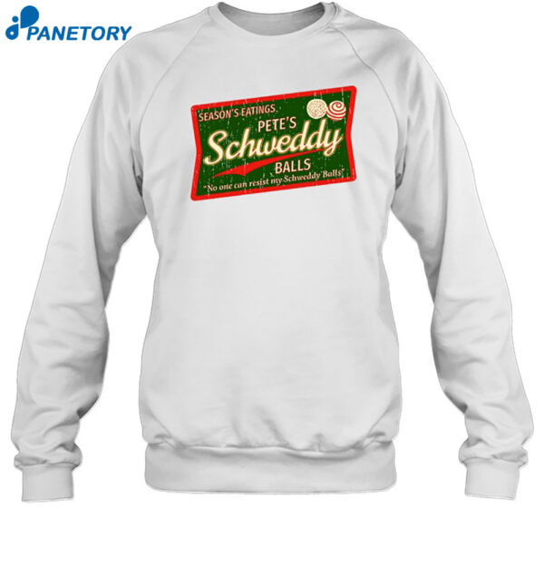 Season'S Eatings Pete'S Schweddy Balls Shirt