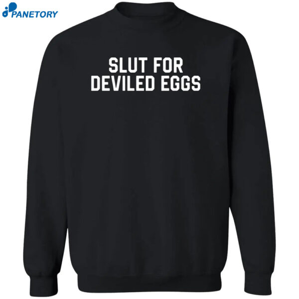 Slut For Deviled Eggs Shirt