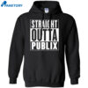 Straight Outta Publix Shirt 1