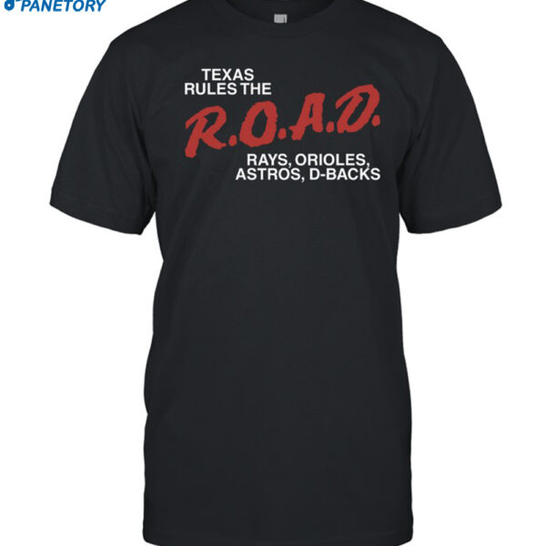 Texas Rules The Road Rays Orioles Astros D Backs Shirt