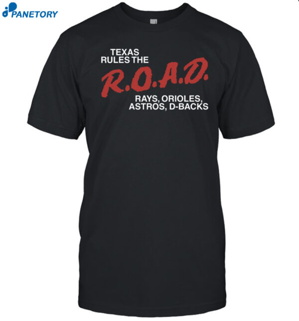 Texas Rules The Road Rays Orioles Astros D Backs Shirt
