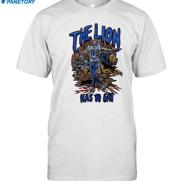 The Lion Has To Eat Shirt